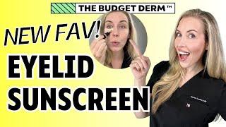 Favorite Eyelid Sunscreen + Dark Circle Corrector! | The Budget Derm Reviews