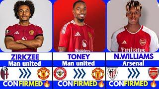 ALL CONFIRMED TRANSFERS SUMMER 2024, ZIRKZEE TO UNITED TONEY TO UNITED WILLIAMS TO ARSENAL