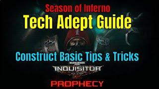 Inquisitor Martyr - Tech Adept [Construct Basic Tips&Tricks]