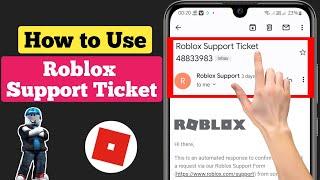 How to Use Roblox Support Ticket | What To Do With Roblox Support Ticket