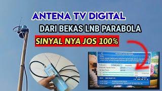 TERNYATA BEKAS LNB PARABOLA BISA JADI ANTENA TV DIGITAL DAN SINYAL NYA JOS