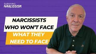 Narcissists Who Won't Face What They Need To Face