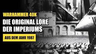 Die Originale Geschichte des Imperiums | Warhammer 40K Lore Deutsch