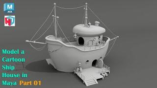 Autodesk Maya | How to Model a Cartoon Ship House | Part 1 of 2.