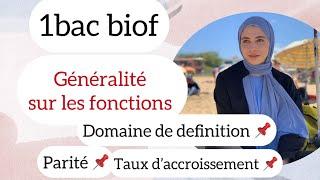 1bac biof :generalite sur les fonctions , domaine de definition - la parité - taux d’accroissement