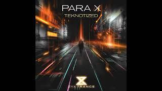  New Release Alert!  Para X drops "Teknotized" on ZYX Trance! 