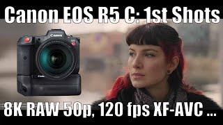 Canon EOS R5 C - first Shots: Internal 8K RAW 50p, 120 fps Slowmo, Skintones, XF-AVC LOG/LUT ...