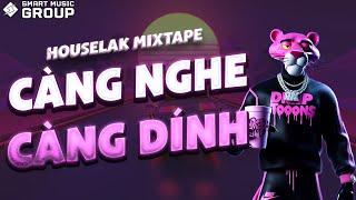 [MIXTAPE DEEP HOUSE] CÀNG NGHE CÀNG DÍNH  NHẠC HOUSE LAK REMIX 2024  SMART MUSIC GROUP