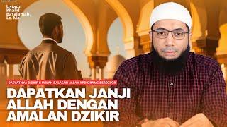 DAHSYATNYA DZIKIR ‼️ INILAH BALASAN ALLAH UNTUK ORANG YANG BERDZIKIR | Ustadz Khalid Basalamah