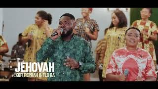 Onn Gospel - Jehovah ft. Kofi Owusu Peprah & Flo Ra