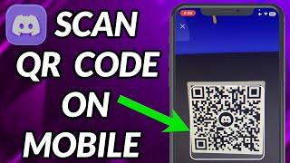 How To Scan QR Code On Discord Mobile