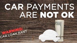 Car Payments Are NOT OK