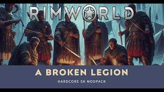 Rimworld: Hardcore SK Modpack | A Broken Legion | Episode # 1