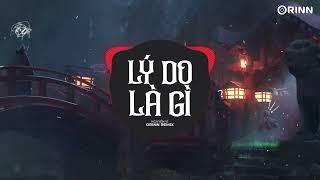 [1 HOUR] Lí Do Là Gì (Orinn Remix) - Nguyễn Vĩ | Ngày Hôm Ấy Em Buông Tay Anh Vì Lý Do Gì Remix