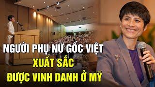 Người phụ nữ gốc Việt có 24 bằng sáng chế, được vinh danh chức vị đỉnh cao ở Mỹ | Sài Gòn Xưa