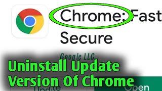 How to Uninstall Update Version of Chrome in Android 2020
