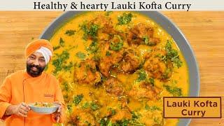 Lauki Kofta Curry | लौकी कोफ्ता करी | Chef Harpal Singh