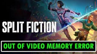 How To Fix Out Of Video Memory Error In Split Fiction | #splitfiction