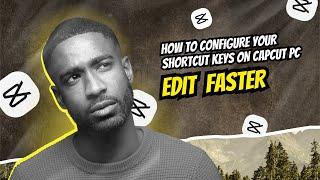 How to Edit Faster in CapCut PC | Best Shortcut Keys for Speed Editing