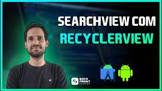 Componente SearchView com RecyclerView no Android Studio