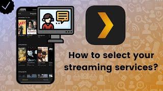How to select your streaming services on Plex?