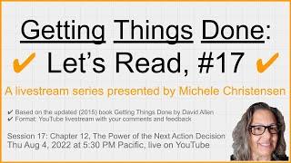 Getting Things Done, Livestream #17 | Chapter 12, The Power of the Next-Action Decision | GTD