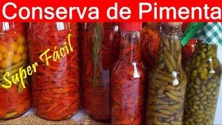 Como Fazer CONSERVA DE PIMENTA COM OLEO E AZEITE -  SUPER FACIL E RÁPIDA DE FAZER