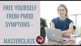 Masterclass - How I healed PMDD naturally