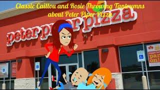 Classic Caillou and Rosie Throwing Tantrums about Peter Piper Pizza