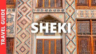 Sheki Azerbaijan Travel Guide: 12 BEST Things To Do In Sheki