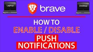 How To Enable or Disable Push Notifications On The Brave Web Browser | PC |