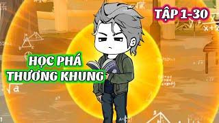 Học Phá Thương Khung  | Tập 1 - 30 | Tiểu Nhân Mã Review