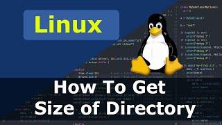 Linux - How To Get Size Of Directory