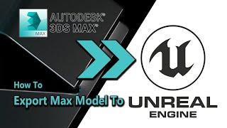 Export 3Ds Max Model To Unreal Engine