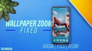 How to Fixed MIUI Wallpaper Zoom Bugs in Xiaomi, Redmi and POCO Phones?