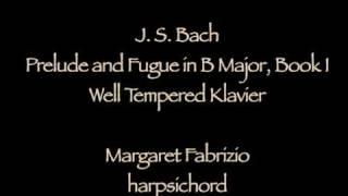 Prelude and Fugue in B Major Bk 1, J. S. Bach, Margaret Fabrizio, harpsichord