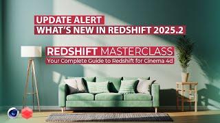 UPDATE ALERT | What's New in Redshift 2025.2 || Redshift Masterclass for Cinema 4d Updated!