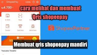 Cara melihat dan membuat qris shopeepay || cetak kode qris shopeepay secara mandiri