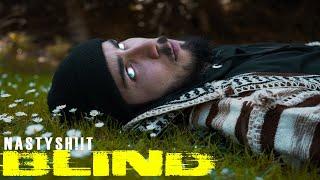 NASTYSH!!T - BLIND ( Official Music Video )