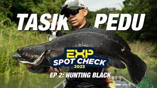 ADA TOMAN BLACK DI TASIK PEDU KEDAH?! [EXP SPOTCHECK EP2]