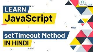 setTimeout Method in JavaScript - Explained in Hindi | Javascript Tutorials.