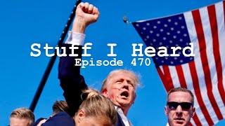 Stuff I Heard 470 Trump Shot, Birria Bomb Tacos, The Bear!!