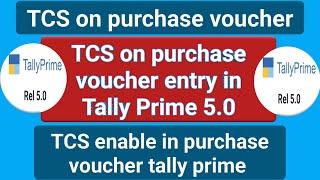 tcs on purchase voucher entry in tally prime 5.0 | automatic tcs entry in purchase invoice