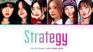 [Your Girl Group 너의 여자 그룹] Strategy (Twice): 6 members (Color Coded Lyrics)