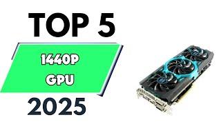 Top 5 Best 1440p GPU of 2025 [don’t buy one before watching this]
