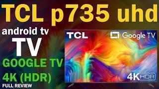New TCL P735 UHD Android TV 4K Ultra Full specification