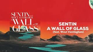 Sentin - A Wall Of Glass (feat. Wout Vantieghem) [VILLAHANGAR]