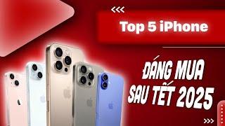 Top 5 iPhone giảm giá ĐÁNG MUA NHẤT sau tết 2025 | CellphoneS