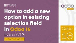 How to Add a New Option in Existing Selection Field in Odoo 16 | Odoo 16 Development Tutorials