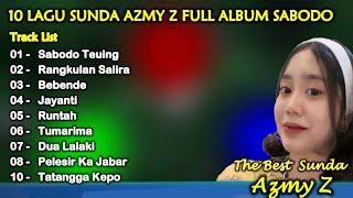 SABODO TEUING - AZMY Z | DJ Dangdut Hits Terbaik 2024 - Dangdut Enak Didengar ~ Azmy Z Full Album